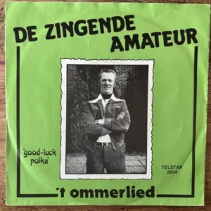 De Zingende Amateur - 't Ommerlied (Telstar 2934 Tweedehands 7" Single)