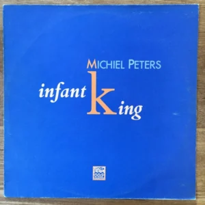 Michiel Peters - Infant King (Tweedehands LP)