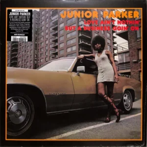 Junior Parker - Love Ain T Nothin But A Business Goin On (LP Black Vinyl)